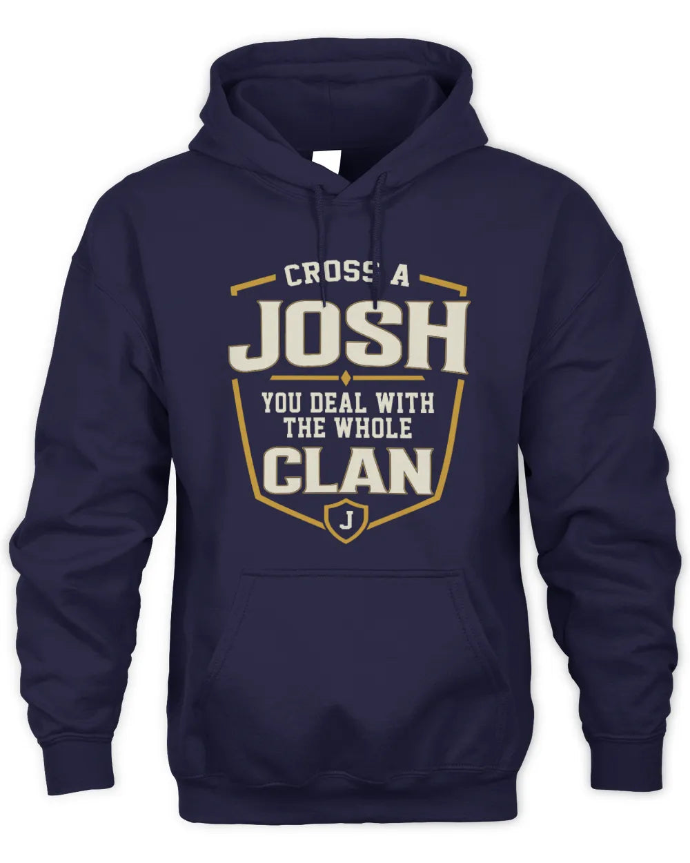 JOSH NT1-K008 Cross A/An NAME, You Deal With the Whole Clan | Personalized Vintage T-Shirt - Unisex Hoodie - Navy