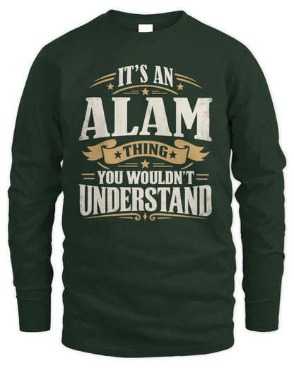 ALAM P08 TH51 - Personalized “It’s a/an [NAME] Thing – You Wouldn’t Understand” Shirt - Men's Long Sleeved T-Shirt - Forest Green
