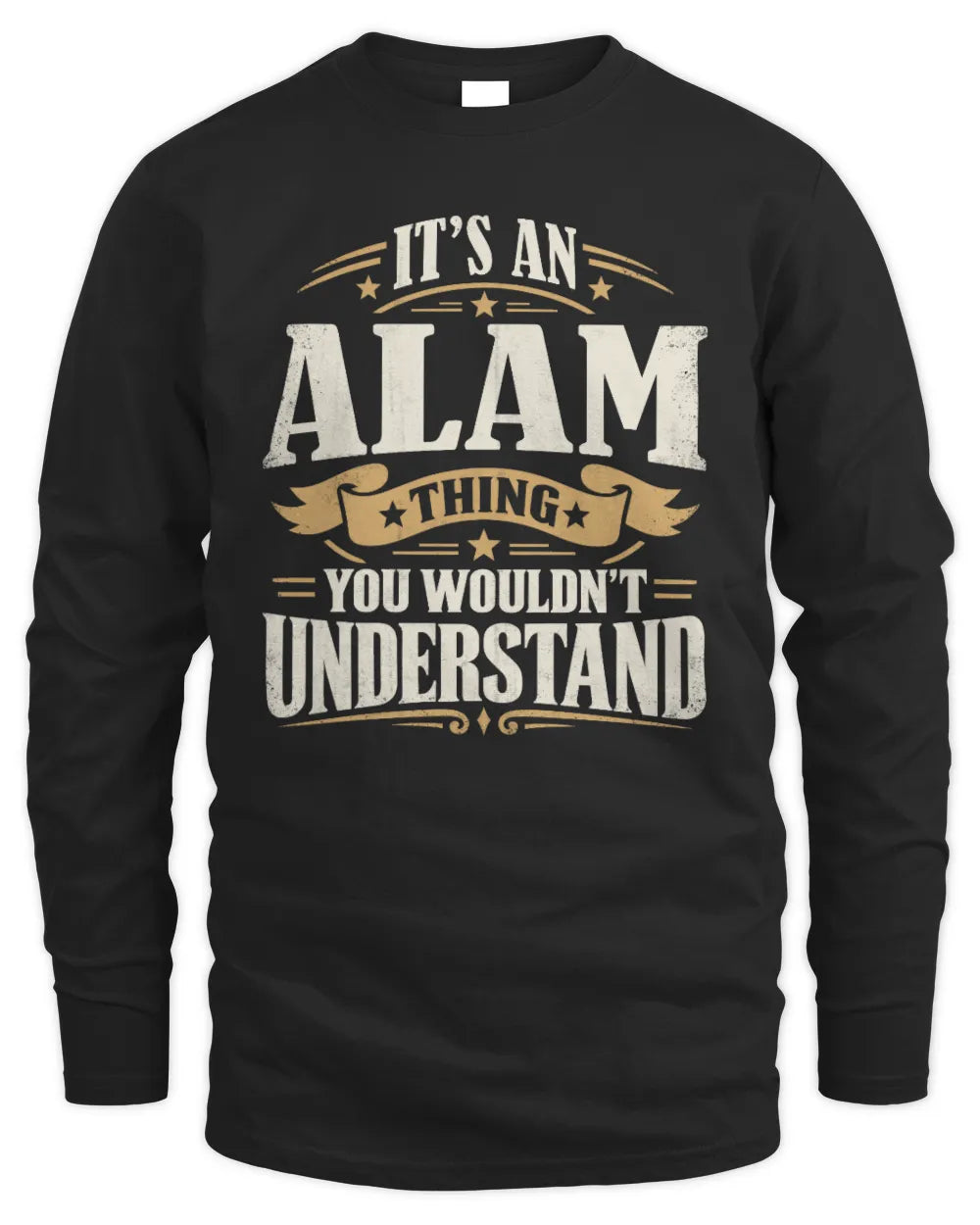ALAM P08 TH51 - Personalized “It’s a/an [NAME] Thing – You Wouldn’t Understand” Shirt - Men's Long Sleeved T-Shirt - Black