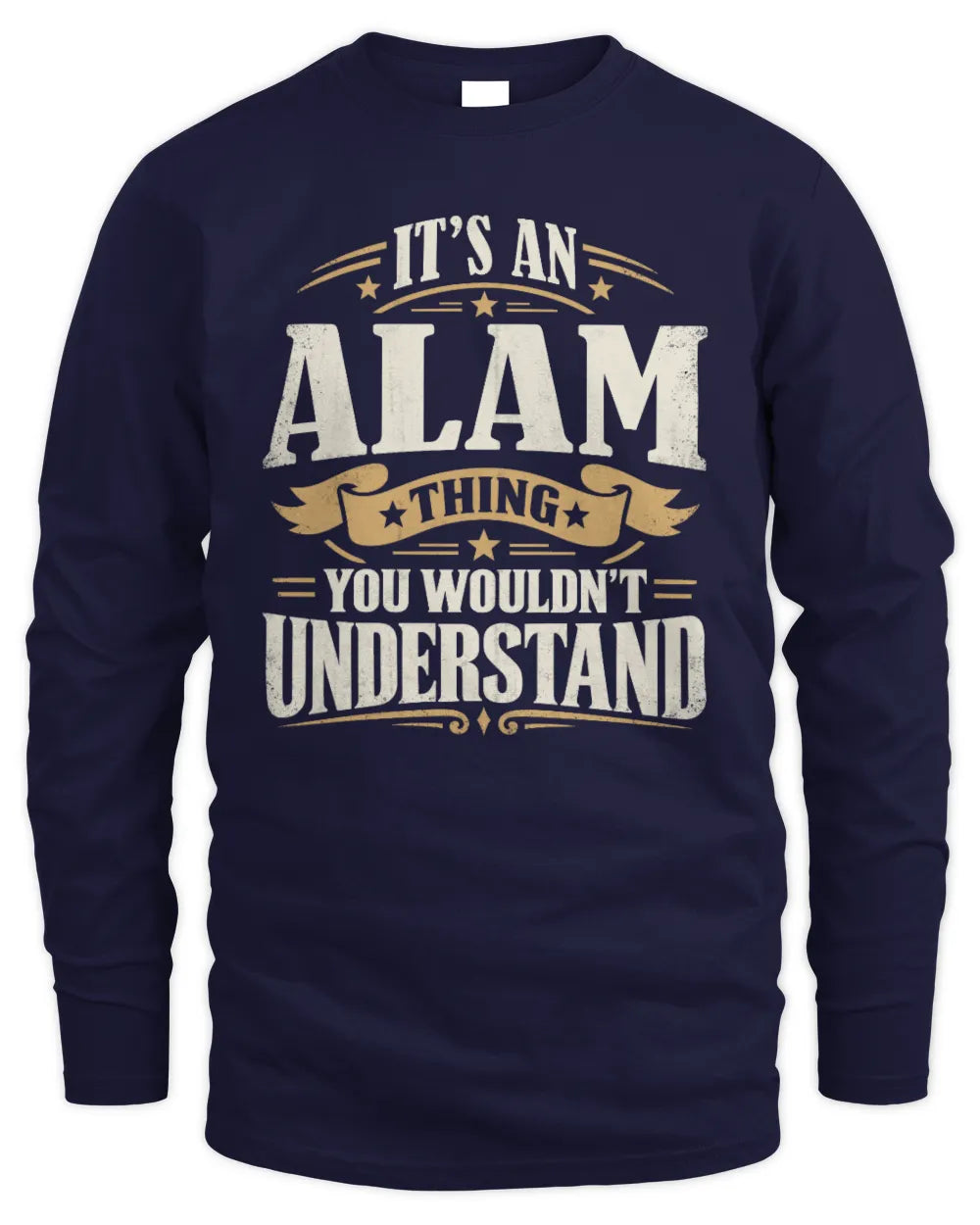 ALAM P08 TH51 - Personalized “It’s a/an [NAME] Thing – You Wouldn’t Understand” Shirt - Men's Long Sleeved T-Shirt - Navy
