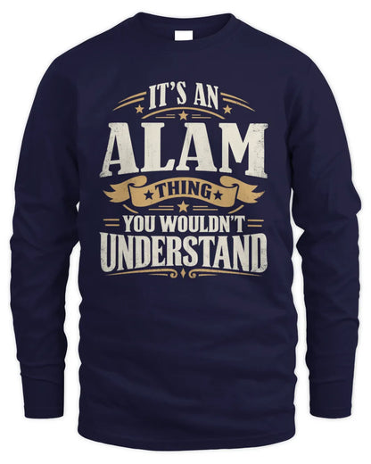 ALAM P08 TH51 - Personalized “It’s a/an [NAME] Thing – You Wouldn’t Understand” Shirt - Men's Long Sleeved T-Shirt - Navy