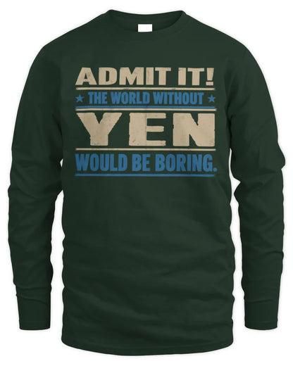 YEN TP68-K2-968 – Personalized Funny Quote Apparel “The World Without NAME Would Be Boring” - Men's Long Sleeved T-Shirt - Forest Green