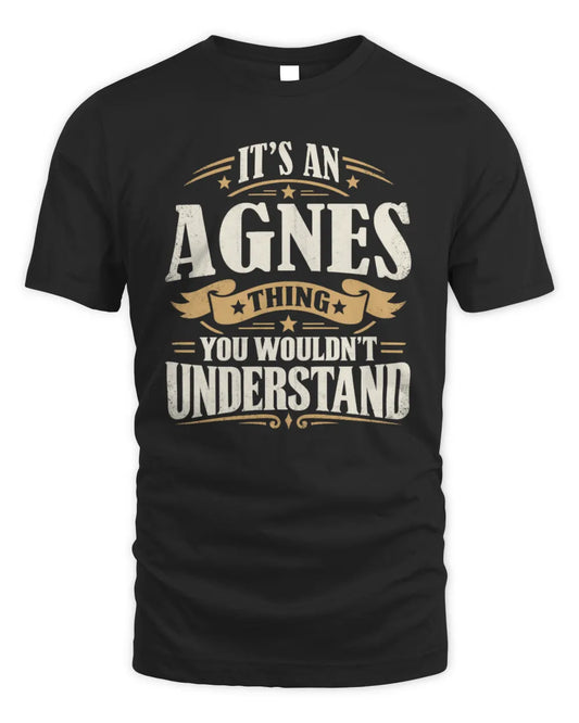 AGNES P08 TH51 - Personalized “It’s a/an [NAME] Thing – You Wouldn’t Understand” Shirt - Unisex Standard T-Shirt - Black