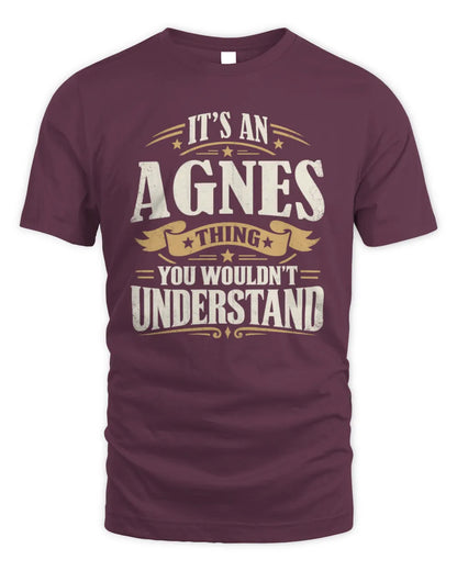 AGNES P08 TH51 - Personalized “It’s a/an [NAME] Thing – You Wouldn’t Understand” Shirt - Unisex Standard T-Shirt - Maroon