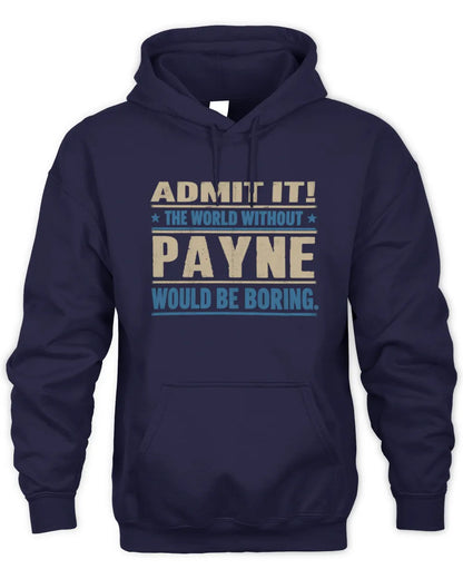 PAYNE TP68-K2-968 – Personalized Funny Quote Apparel “The World Without NAME Would Be Boring” - Unisex Hoodie - Navy