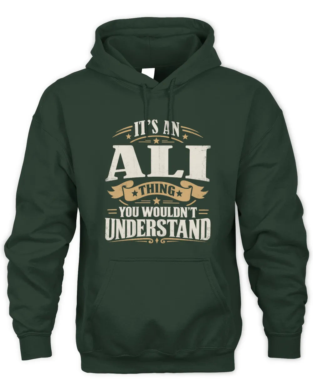 ALI P08 TH51 - Personalized “It’s a/an [NAME] Thing – You Wouldn’t Understand” Shirt - Unisex Hoodie - Forest Green