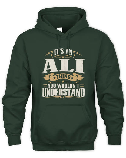 ALI P08 TH51 - Personalized “It’s a/an [NAME] Thing – You Wouldn’t Understand” Shirt - Unisex Hoodie - Forest Green