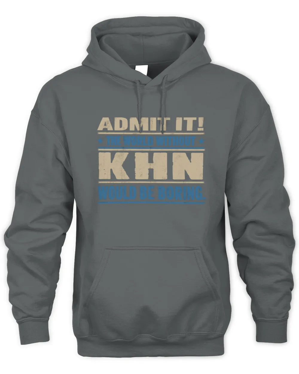KHN TP68-K2-968 – Personalized Funny Quote Apparel “The World Without NAME Would Be Boring” - Unisex Hoodie - Charcoal