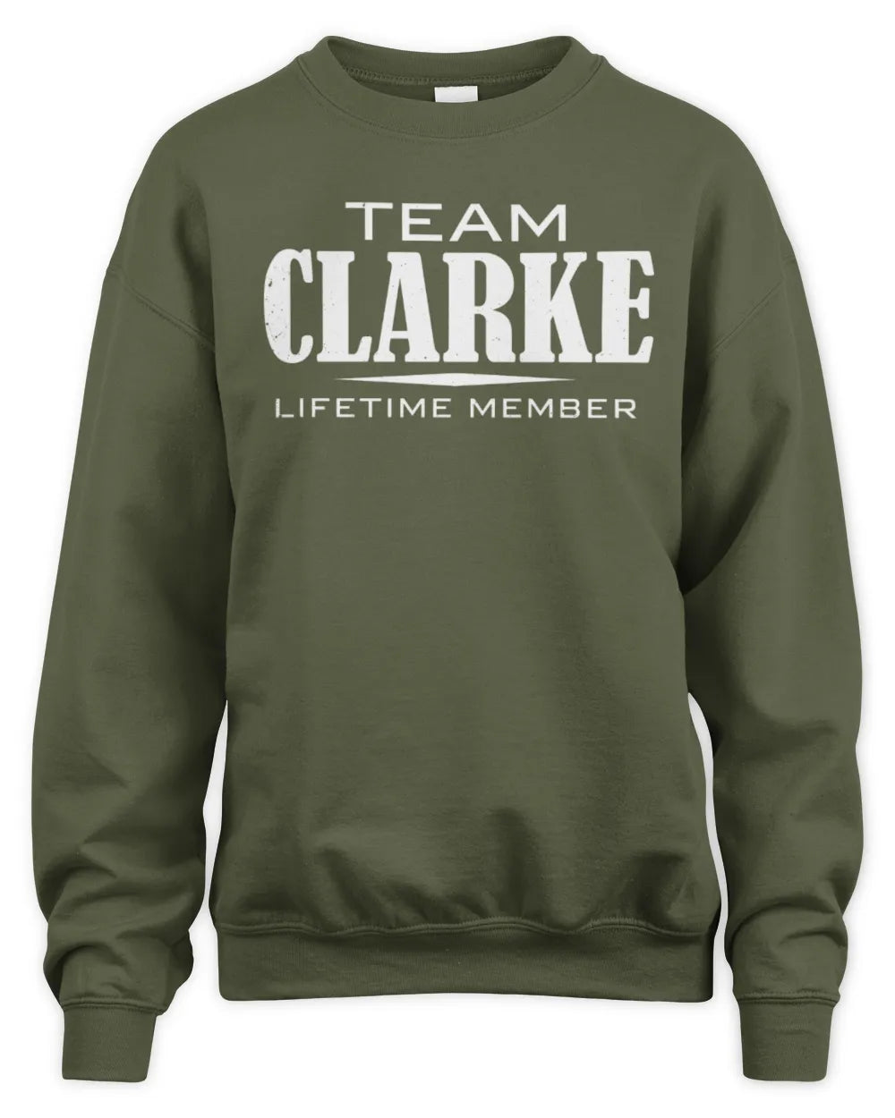 CLARKE BL62-K4-128 - Personalized “Team NAME Lifetime Member” - Unisex Sweatshirt - Military Green