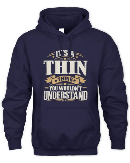 THIN P08 TH51 - Personalized “It’s a/an [NAME] Thing – You Wouldn’t Understand” Shirt - Unisex Hoodie - Navy