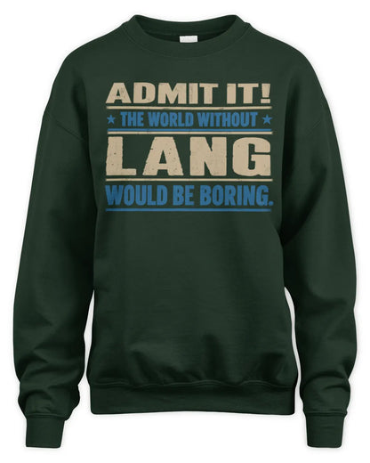 LANG TP68-K2-968 – Personalized Funny Quote Apparel “The World Without NAME Would Be Boring” - Unisex Sweatshirt - Forest Green
