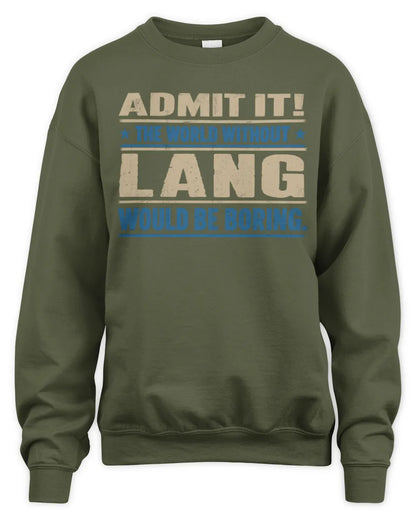 LANG TP68-K2-968 – Personalized Funny Quote Apparel “The World Without NAME Would Be Boring” - Unisex Sweatshirt - Military Green