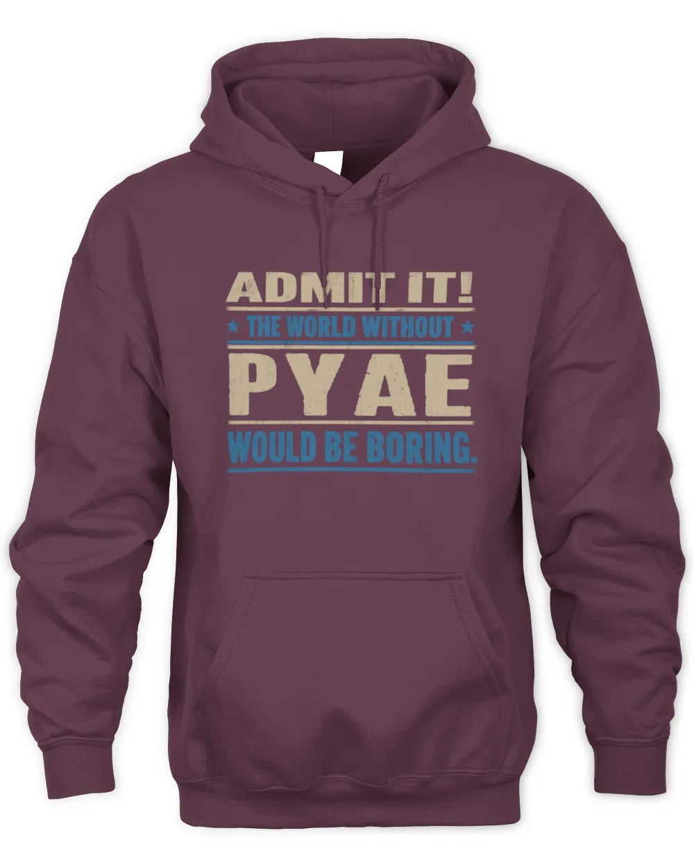 PYAE TP68-K2-968 – Personalized Funny Quote Apparel “The World Without NAME Would Be Boring” - Unisex Hoodie - Maroon