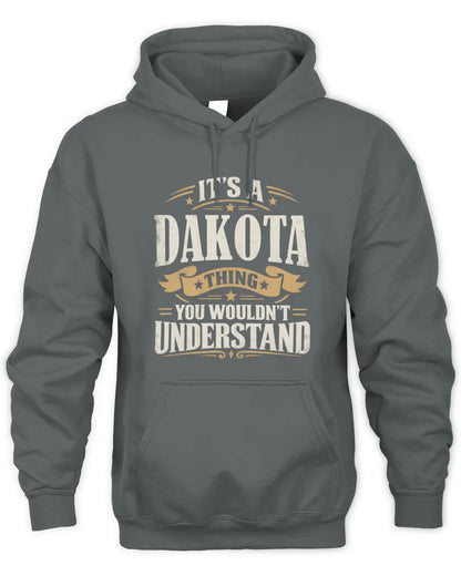 DAKOTA P08 TH51 - Personalized “It’s a/an [NAME] Thing – You Wouldn’t Understand” Shirt - Unisex Hoodie - Charcoal