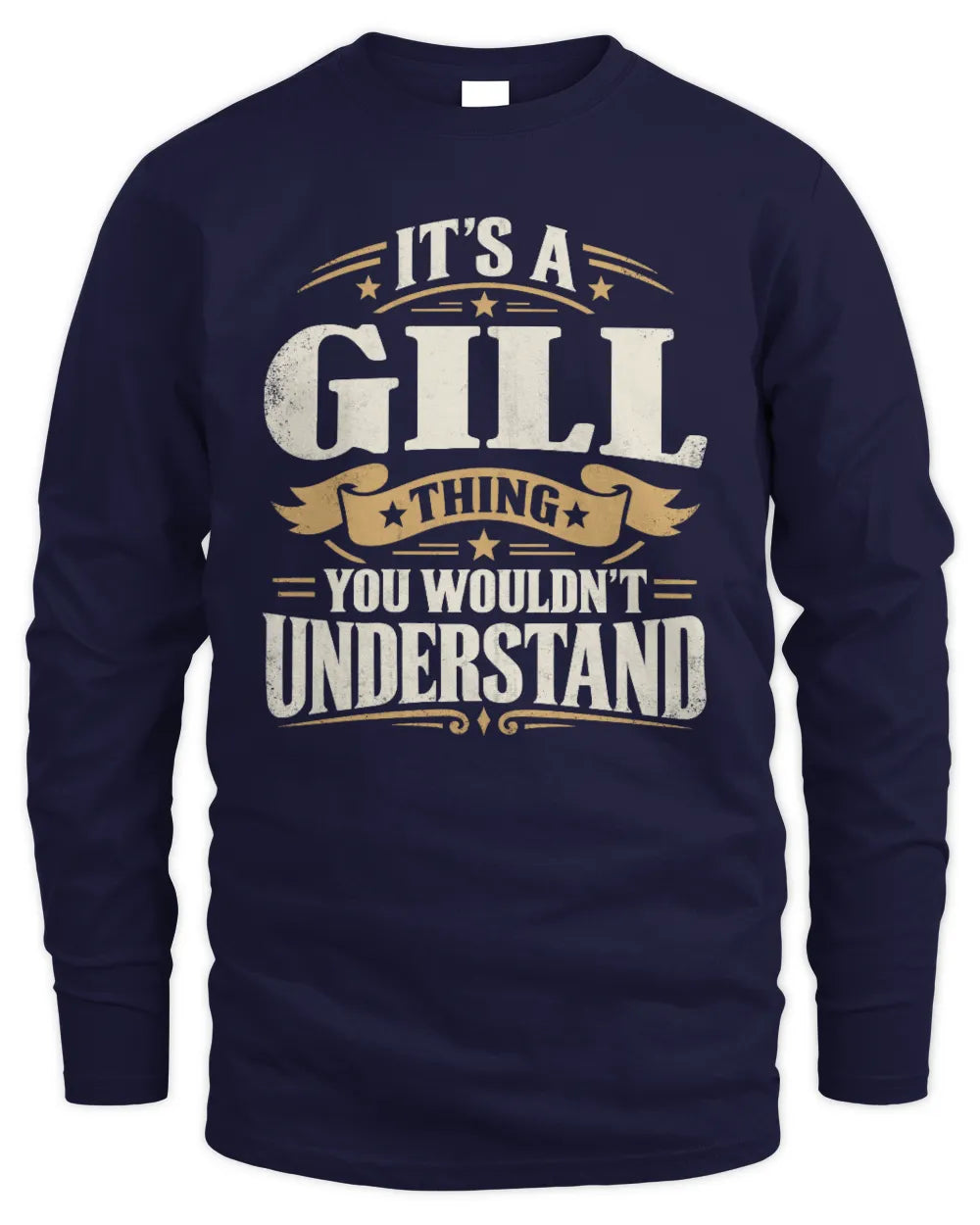 GILL P08 TH51 - Personalized “It’s a/an [NAME] Thing – You Wouldn’t Understand” Shirt - Men's Long Sleeved T-Shirt - Navy