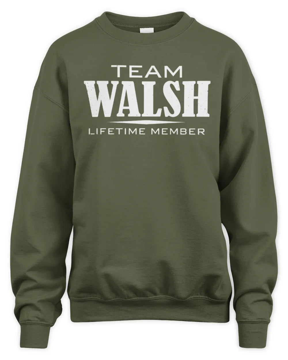 WALSH BL62-K4-128 - Personalized “Team NAME Lifetime Member” - Unisex Sweatshirt - Military Green