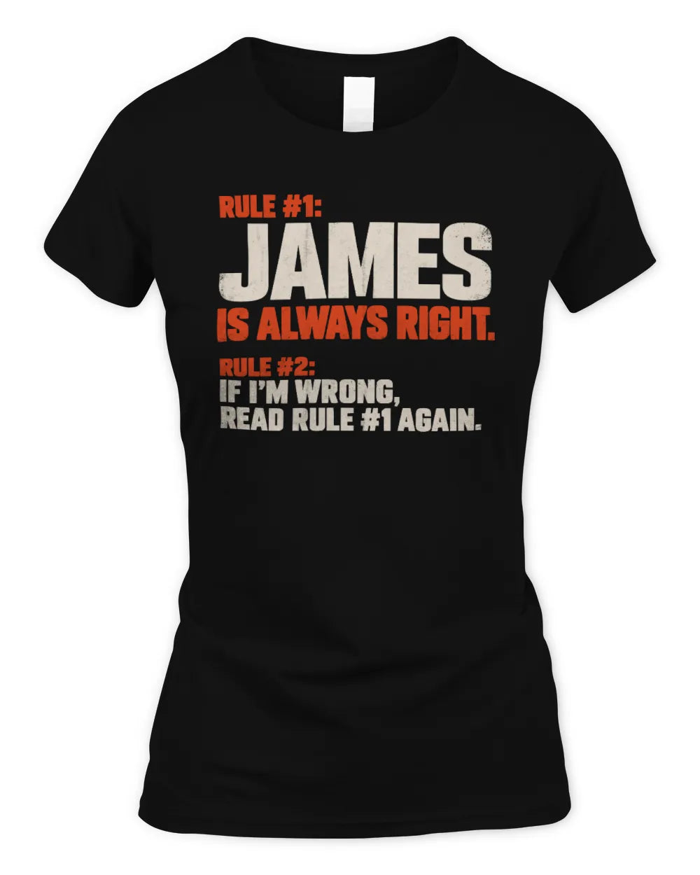 JAMES NP1-H006 - Always Right Personalized Name T-Shirt – Funny Custom Name Shirt - Women's Standard T-Shirt - Black
