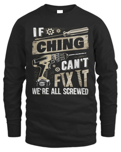 CHING TX03 P02 - Personalized Handyman Mechanic Shirt “If NAME Can’t Fix It, We’re All Screwed” - Men's Long Sleeved T-Shirt - Black
