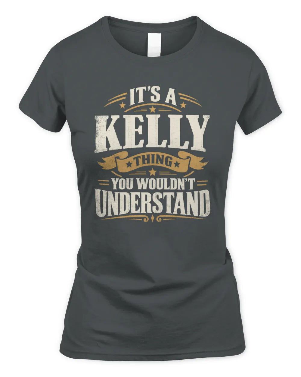 KELLY P08 TH51 - Personalized “It’s a/an [NAME] Thing – You Wouldn’t Understand” Shirt - Women's Standard T-Shirt - Charcoal