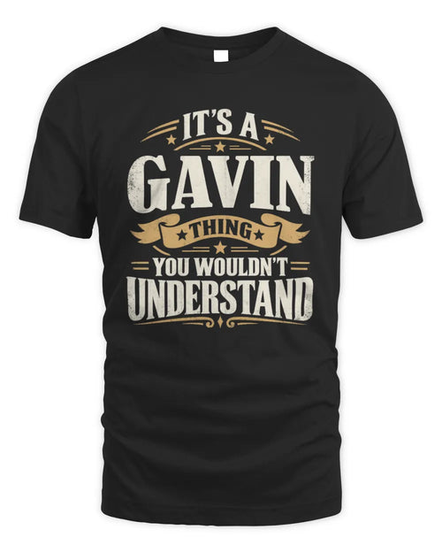 GAVIN P08 TH51 - Personalized “It’s a/an [NAME] Thing – You Wouldn’t Understand” Shirt - Unisex Standard T-Shirt - Black