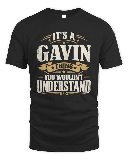 GAVIN P08 TH51 - Personalized “It’s a/an [NAME] Thing – You Wouldn’t Understand” Shirt