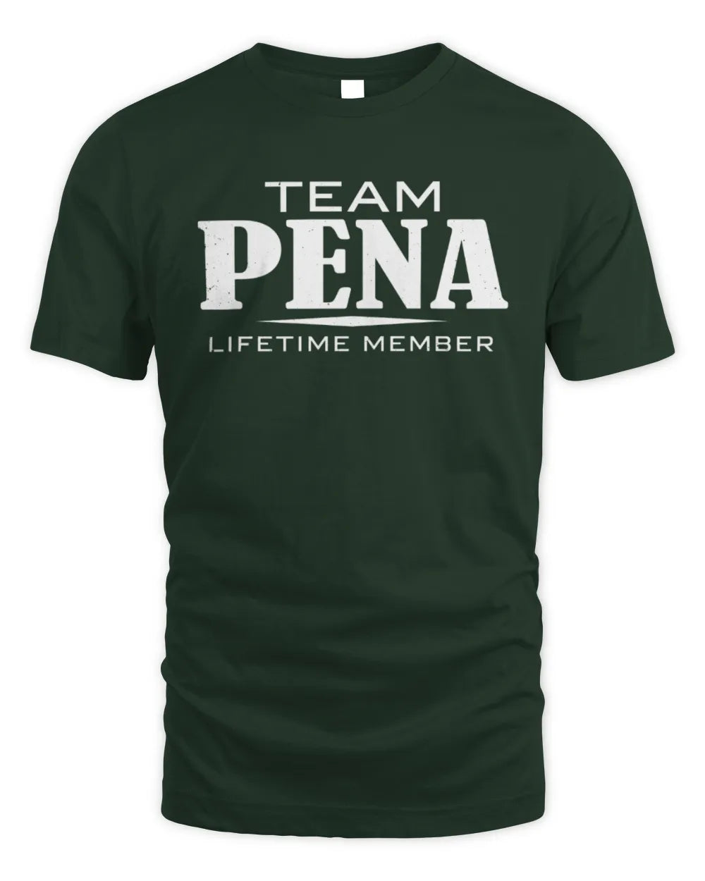 PENA BL62-K4-128 - Personalized “Team NAME Lifetime Member” - Unisex Standard T-Shirt - Forest Green
