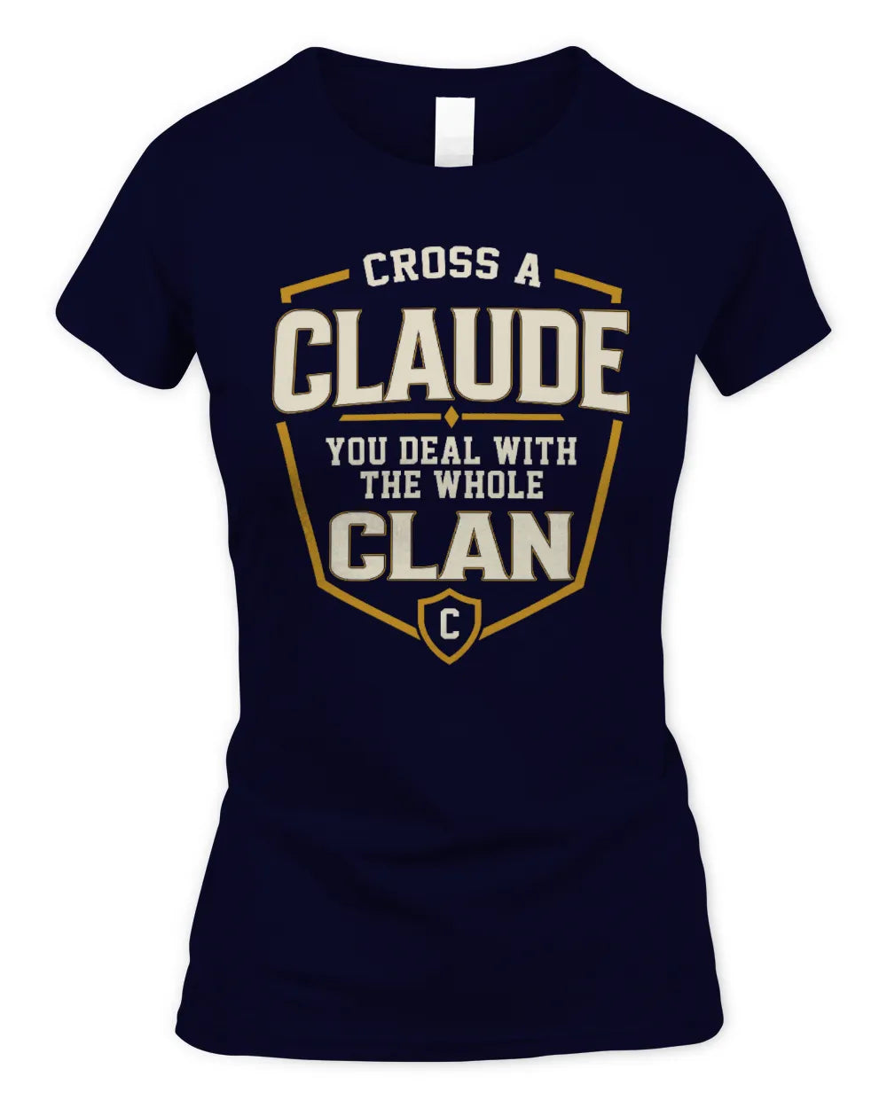 CLAUDE NT1-K008 Cross A/An NAME, You Deal With the Whole Clan | Personalized Vintage T-Shirt - Women's Standard T-Shirt - Navy