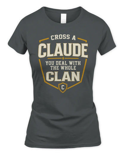 CLAUDE NT1-K008 Cross A/An NAME, You Deal With the Whole Clan | Personalized Vintage T-Shirt - Women's Standard T-Shirt - Charcoal