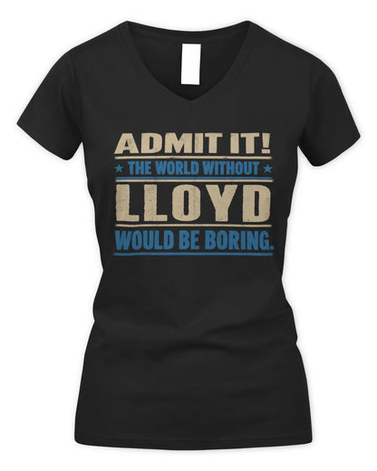 LLOYD TP68-K2-968 – Personalized Funny Quote Apparel “The World Without NAME Would Be Boring” - Women's V-Neck T-Shirt - Black