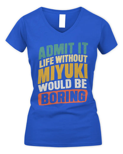 MIYUKI TP88-K4-229
Personalized Funny Quote Apparel “Life Without NAME Would Be Boring” - Women's V-Neck T-Shirt - Royal
