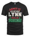 LYNN P5 TH08 Christmas T-Shirt – “Life Without NAME Would Be Boring”
