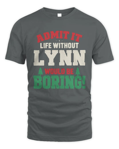 LYNN P5 TH08 Christmas T-Shirt – “Life Without NAME Would Be Boring” - Unisex Standard T-Shirt - Charcoal