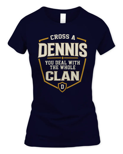 DENNIS NT1-K008 Cross A/An NAME, You Deal With the Whole Clan | Personalized Vintage T-Shirt - Women's Standard T-Shirt - Navy