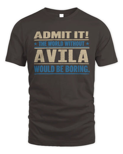 AVILA TP68-K2-968 – Personalized Funny Quote Apparel “The World Without NAME Would Be Boring” - Unisex Standard T-Shirt - Dark Chocolate