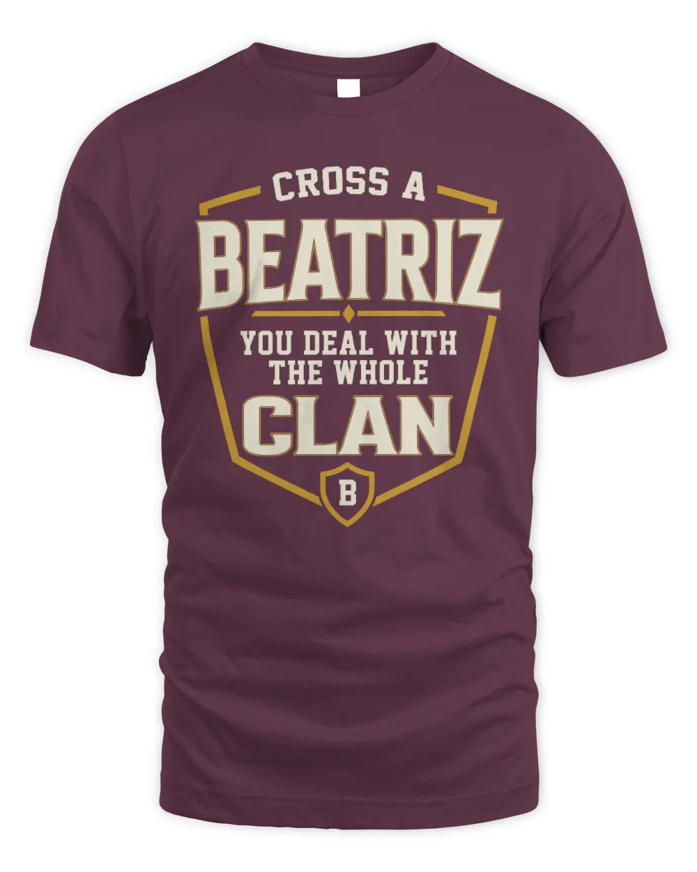 BEATRIZ NT1-K008 Cross A/An NAME, You Deal With the Whole Clan | Personalized Vintage T-Shirt - Unisex Standard T-Shirt - Maroon