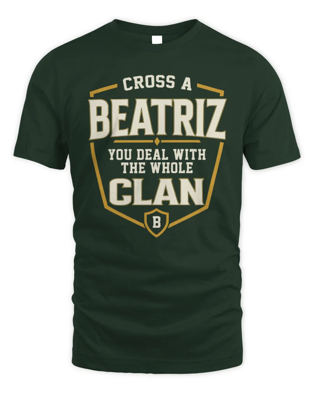 BEATRIZ NT1-K008 Cross A/An NAME, You Deal With the Whole Clan | Personalized Vintage T-Shirt - Unisex Standard T-Shirt - Forest Green