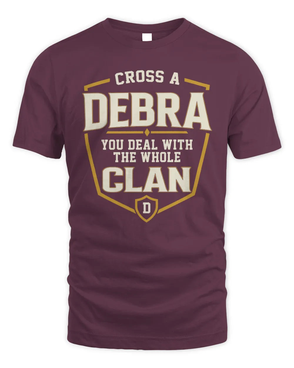 DEBRA NT1-K008 Cross A/An NAME, You Deal With the Whole Clan | Personalized Vintage T-Shirt - Unisex Standard T-Shirt - Maroon