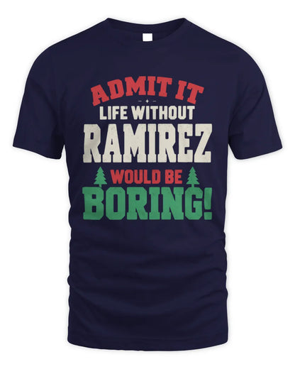 RAMIREZ P5 TH08 Christmas T-Shirt – “Life Without NAME Would Be Boring” - Unisex Standard T-Shirt - Navy