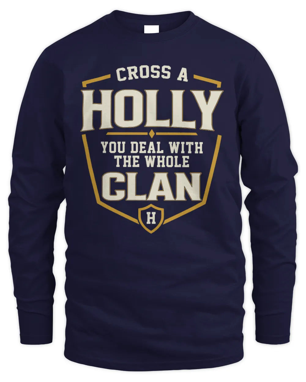 HOLLY NT1-K008 Cross A/An NAME, You Deal With the Whole Clan | Personalized Vintage T-Shirt - Men's Long Sleeved T-Shirt - Navy