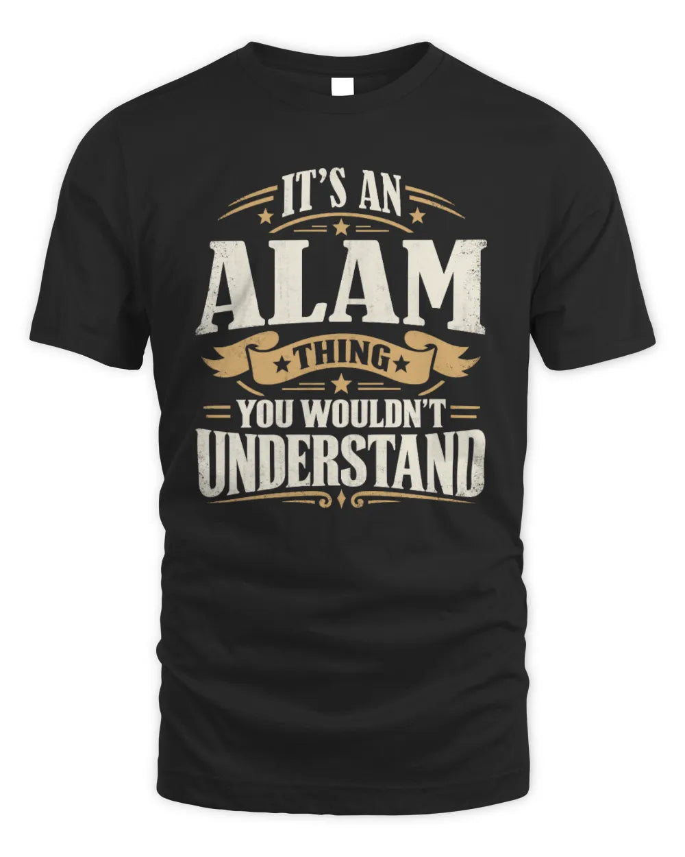ALAM P08 TH51 - Personalized “It’s a/an [NAME] Thing – You Wouldn’t Understand” Shirt - Unisex Standard T-Shirt - Black