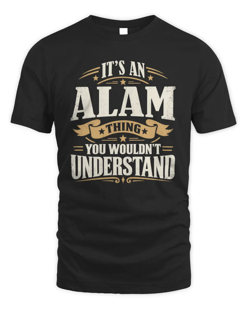 ALAM P08 TH51 - Personalized “It’s a/an [NAME] Thing – You Wouldn’t Understand” Shirt - Unisex Standard T-Shirt - Black