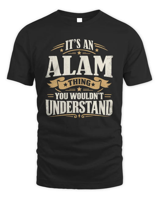 ALAM P08 TH51 - Personalized “It’s a/an [NAME] Thing – You Wouldn’t Understand” Shirt