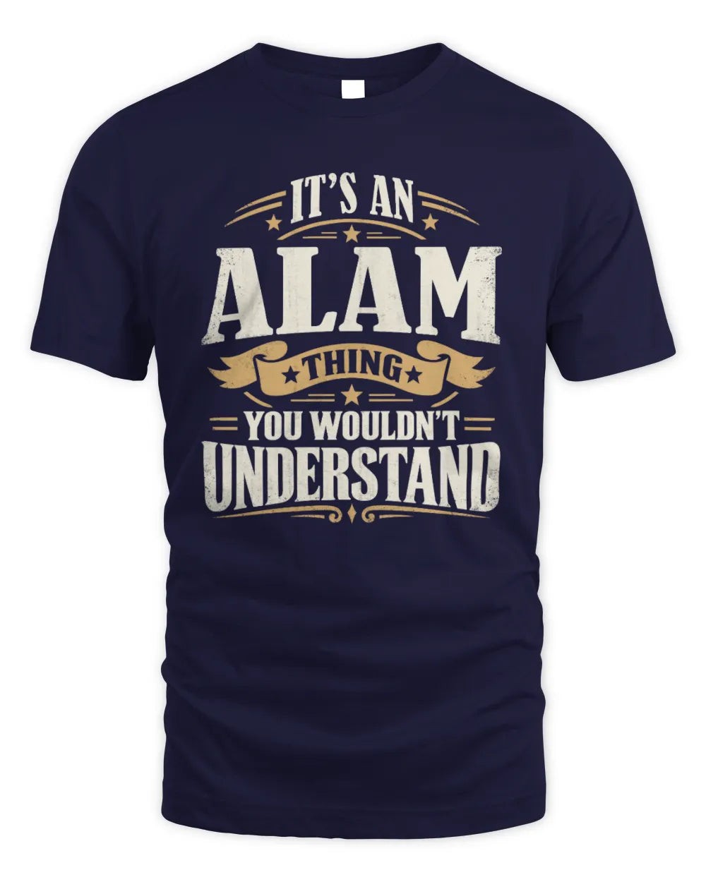 ALAM P08 TH51 - Personalized “It’s a/an [NAME] Thing – You Wouldn’t Understand” Shirt - Unisex Standard T-Shirt - Navy
