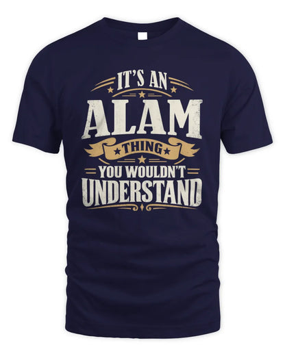 ALAM P08 TH51 - Personalized “It’s a/an [NAME] Thing – You Wouldn’t Understand” Shirt - Unisex Standard T-Shirt - Navy