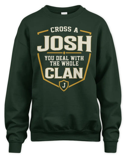 JOSH NT1-K008 Cross A/An NAME, You Deal With the Whole Clan | Personalized Vintage T-Shirt - Unisex Sweatshirt - Forest Green