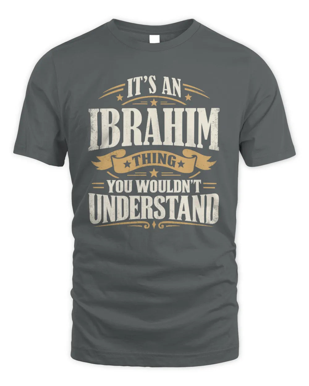 IBRAHIM P08 TH51 - Personalized “It’s a/an [NAME] Thing – You Wouldn’t Understand” Shirt - Unisex Standard T-Shirt - Charcoal