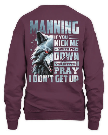 MANNING AP62-K4-666 - Personalized Fierce Wolf Quote Apparel “If You Kick Me When I’m Down, You Better Pray I Don’t Get Up” - Unisex Sweatshirt - Maroon