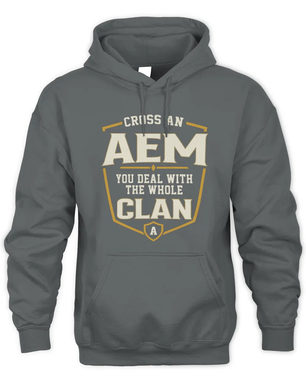 AEM NT1-K008 Cross A/An NAME, You Deal With the Whole Clan | Personalized Vintage T-Shirt - Unisex Hoodie - Charcoal