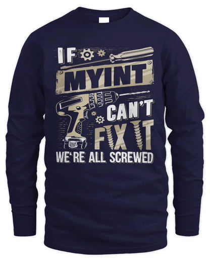 MYINT TX03 P02 - Personalized Handyman Mechanic Shirt “If NAME Can’t Fix It, We’re All Screwed” - Men's Long Sleeved T-Shirt - Navy