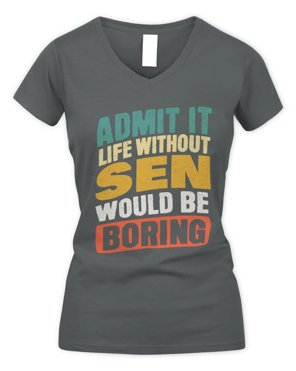 SEN TP88-K4-229
Personalized Funny Quote Apparel “Life Without NAME Would Be Boring” - Women's V-Neck T-Shirt - Charcoal